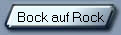 Bock auf Rock